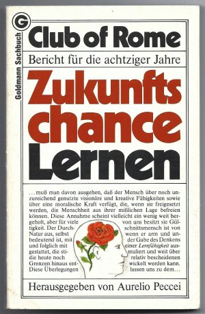 Zukunftschance Lernen. Club of Rome - Bericht für die achtziger Jahre; Goldmann-Sachbuch, Buch-Nr. 11289