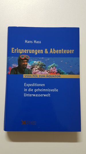 Erinnerungen und Abenteuer. Expeditionen in die geheimnisvolle Unterwasserwelt