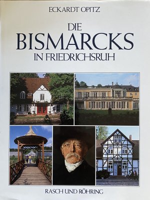 gebrauchtes Buch – Eckardt Opitz – Die Bismarcks in Friedrichsruh