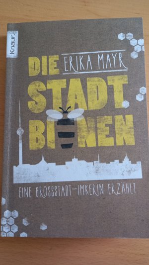 gebrauchtes Buch – Erika Mayr – Die Stadtbienen - Eine Großstadt-Imkerin erzählt