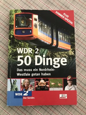 gebrauchtes Buch – Eidmann, Cornelia; Nusch – WDR 2 - 50 Dinge - Das muss ein Nordrhein-Westfale getan haben