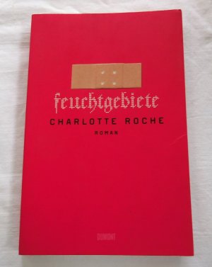 gebrauchtes Buch – Charlotte Roche – Feuchtgebiete