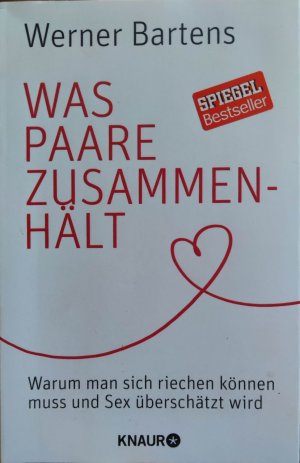 gebrauchtes Buch – Werner Bartens – Was Paare zusammenhält - Warum man sich riechen können muss und Sex überschätzt wird