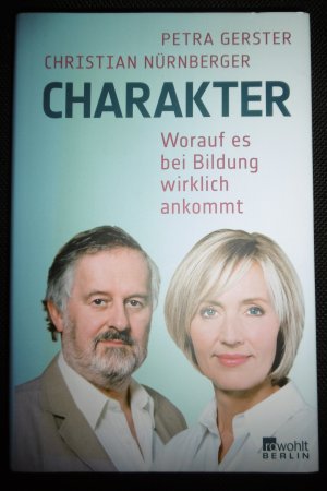 gebrauchtes Buch – Gerster, Petra / Nürnberger – Charakter - Worauf es bei Bildung wirklich ankommt