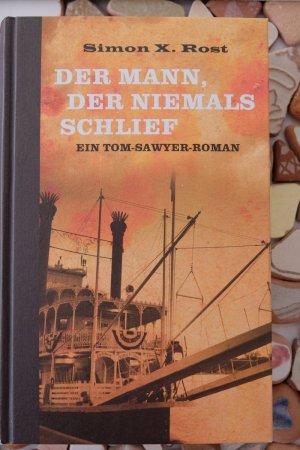 gebrauchtes Buch – Simon X. Rost – DER MANN, DER NIEMALS SCHLIEF Ein Tom-Sawyer-Roman