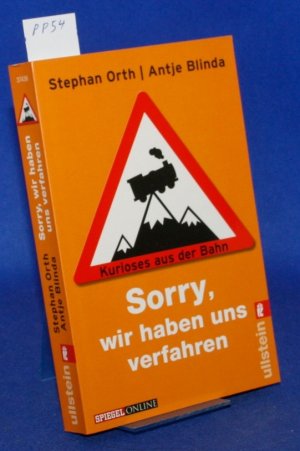 gebrauchtes Buch – Blinda, Antje; Orth – Sorry, wir haben uns verfahren« - Kurioses aus der Bahn