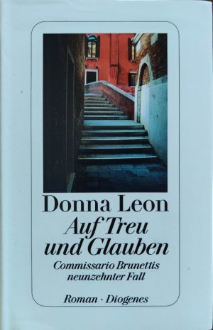 gebrauchtes Buch – Donna Leon – Auf Treu und Glauben - Commissario Brunettis neunzehnter Fall