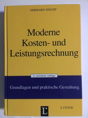 Moderne Kosten- und Leistungsrechnung: Grundlagen und praktische Gestaltung