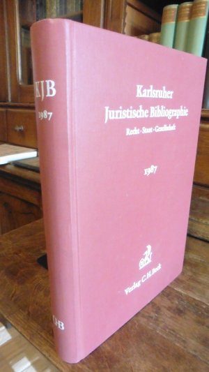 Karlsruher Juristische Bibliographie (KJB), 23. Jahrgang 1987 ; Systematischer Nachweis neuer Bücher und Aufsätze in monatlicher Folge aus Recht, Staat […]