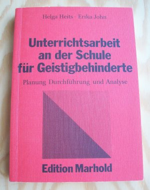 Unterrichtsarbeit an der Schule für Geistigbehinderte. Planung, Durchführung und Analyse.