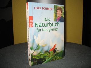 gebrauchtes Buch – Loki Schmidt – Das Naturbuch für Neugierige. Mitarb.: Lothar Frenz