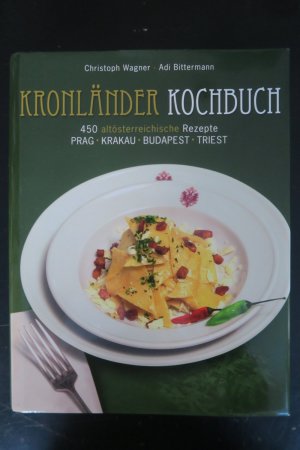 Kronländer-Kochbuch. 450 altösterreichische Rezepte