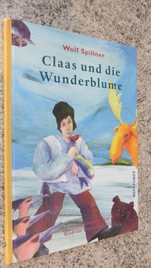 gebrauchtes Buch – Spillner, Wolf – Claas und die Wunderblume gebrauchtes Buch – Spillner, Wolf – Claas und die Wunderblume