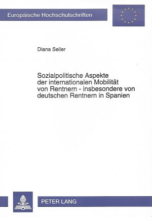 Sozialpolitische Aspekte der internationalen Mobilität von Rentnern - insbesondere von deutschen Rentnern in Spanien