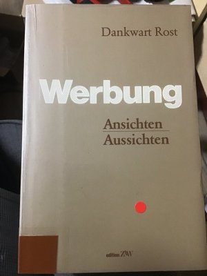 gebrauchtes Buch – Dankwart Rost – Werbung : Ansichten, Aussichten.