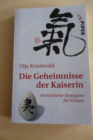 gebrauchtes Buch – Ulja Krautwald – Die Geheimnisse der Kaiserin - Fernöstliche Strategien für Frauen