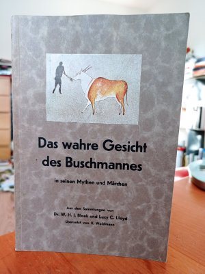 DAS WAHRE GESICHT DES BUSCHMANNES ,in seinen Mythen und Märchen.