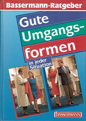 Gute Umgangsformen in jeder Situation - Bassermann-Ratgeber