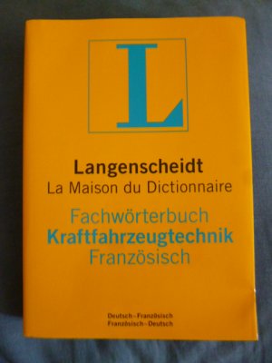 Langenscheidt Fachwörterbuch Kraftfahrzeugtechnik Französisch-Deutsch/Deutsch-Französisch