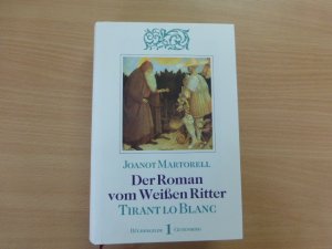 Der  Roman vom weissen Ritter Tirant lo Blanc.