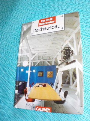 gebrauchtes Buch – Thomas Drexel – Dachausbau - Alles über Kosten, Eigenleistung, ökologisches Bauen