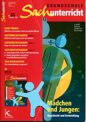 Grundschule Sachunterricht 33/2007: MÄDCHEN UND JUNGEN - GESCHLECHT UND ENTWICKLUNG (Sexualerziehung) / Heft + Materialpaket