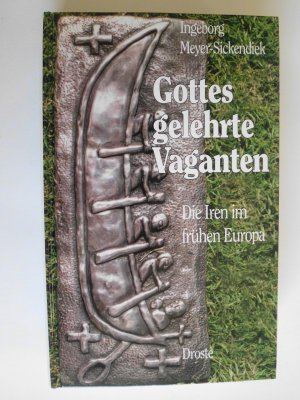 gebrauchtes Buch – Ingeborg Meyer-Sickendiek – Gottes gelehrte Vaganten. Die Iren im frühen Europa