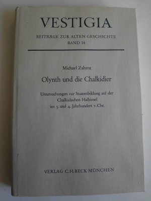 Olynth und die Chalkidier - Untersuchungen zur Staatenbildung auf der Chalkidischen Halbinsel im 5. und 4. Jahrhundert vor Christus