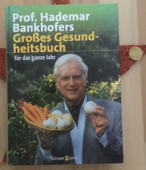 Prof. Hademar Bankhofers Großes Gesundheitsbuch: für das ganze Jahr