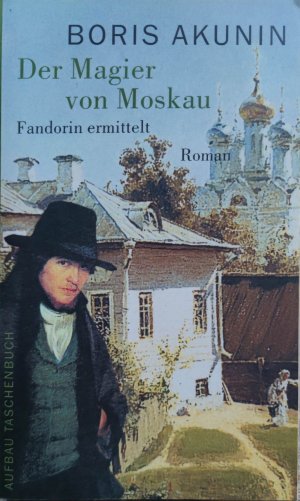gebrauchtes Buch – Boris Akunin – Der Magier von Moskau - Fandorin ermittelt. Roman
