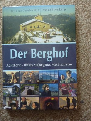 gebrauchtes Buch – Van Capelle, Dr – Der Berghof. Adlerhorst - Hitlers verborgenes Machtzentrum