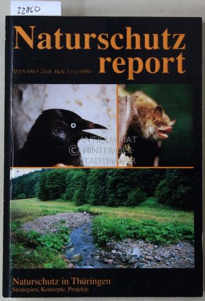 "Naturschutz in Thüringen - Strategien, Konzepte, Projekte." Beiträge der Jahrestagung Naturschutz der Thüringer Landesanstalt für Unwelt vom 15.-17. Oktober 1993 in Jena. [= Naturschutzreport Heft 7 (1)/1994]