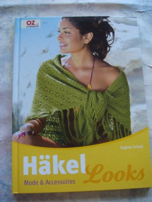 gebrauchtes Buch – Dagmar Scholz – Häkel Looks - Topaktuelle Mode & trendige Accessoires häkeln