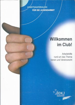 Willkommen im Club! Arbeitshilfe rund um das Thema Verein und Vereinsrecht