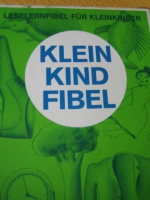 Kleinkindfibel : Leselernfibel f. Kleinkinder. [Mit Bildern von Renate Gardon] / Heidelberger fachpädagogische Schriften ; Bd. 1