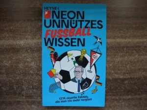 gebrauchtes Buch – NEON; Schürmann – Unnützes Wissen Fußball - 1374 skurrile Fakten, die man nie mehr vergisst