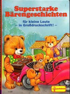 Superstarke Bärengeschichten für kleine Leute – in Großdruckschrift!  Zum Vorlesen und Selberlesen.