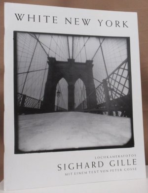 gebrauchtes Buch – Sighard Gille – White New York. Mit einem Text von Peter Gosse.