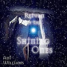 Ani Williams - Return of the Shining ones