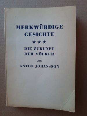 Merkwürdige Gesichte. Die Zukunft der Völker