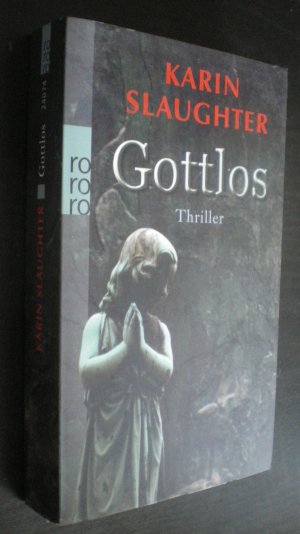 gebrauchtes Buch – Karin Slaughter – Gottlos. Thriller