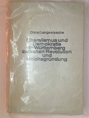 Liberalismus und Demokratie in Württemberg zwischen Revolution und Reichsgründung