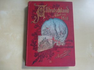 Alldeutschland in Wort und Bild (Vogesen - Spessart - Odenwald - Eifelgebirge - Bayerisches Oberland - Taunus - Wilhelmshöhe - Schwarzwald). Mit 65 Illustrationen