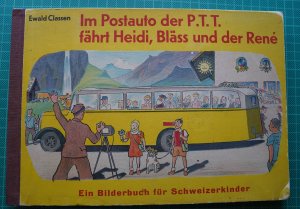 antiquarisches Buch – Ewald Classen Ernst Huber – Im Postauto der P.T.T. fährt Heidi, Bläss und der René