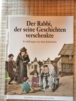 Der Rabbi, der seine Geschichten verschenkte - Erzählungen aus dem Judentum