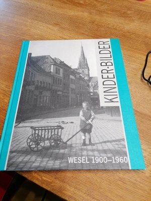 Kinder-Bilder. Wesel 1900-1960