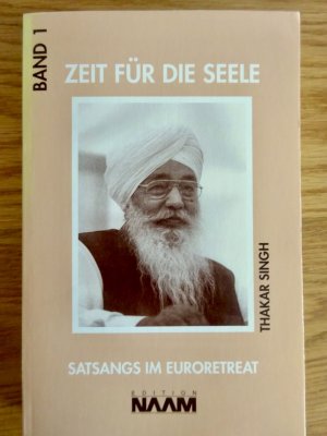 gebrauchtes Buch – Thakar Singh – Satsangs im Euroretreat  -  Zeit für die Seele, Band 1