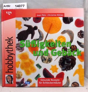 gebrauchtes Buch – Pütz, Jean / Christine Niklas – Hobbythek - Süßigkeiten und Gebäck. Gesunde Rezepte für Schleckermäuler