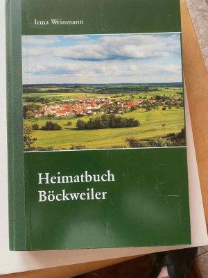 Heimatbuch Böckweiler: das Dorf in Vergangenheit und Gegenwart