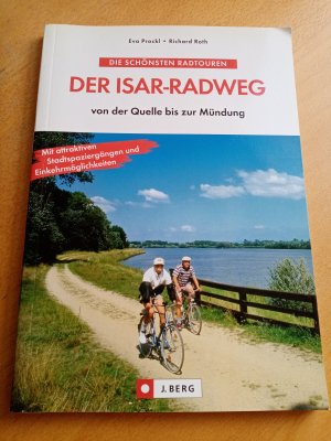 gebrauchtes Buch – Eva Prockl - Richard Roth – Der Isar-Radweg - von der Quelle bis zur Mündung